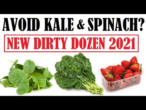 Avoid Kale &amp; Spinach Unless Organic? New Dirty Dozen 2021