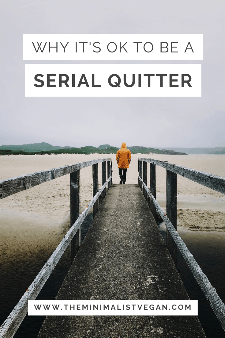 Why It's OK To Be a Serial Quitter