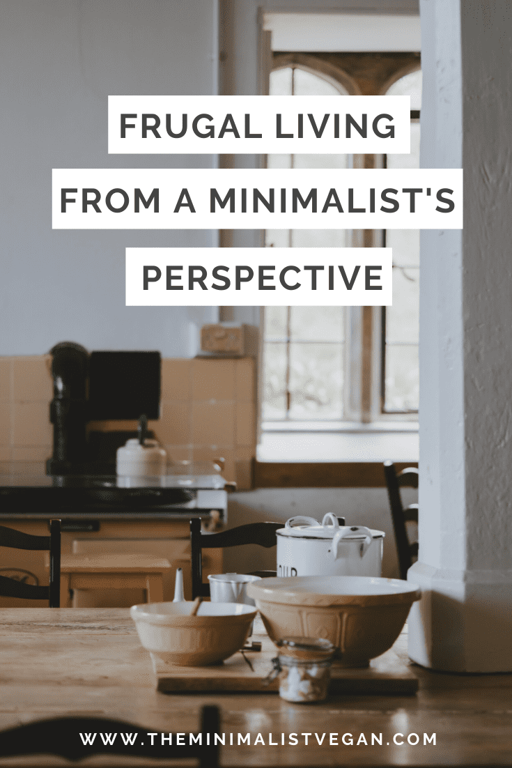 How To Be a Frugal Minimalist | The Minimalist Vegan