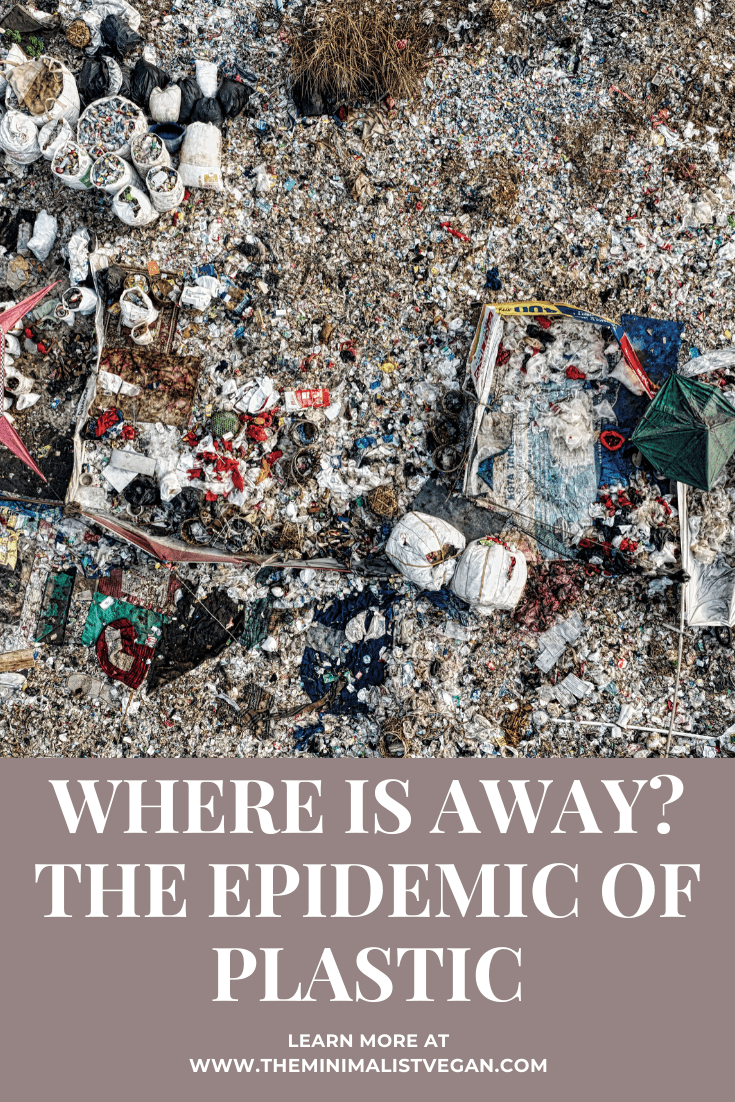 Where is Away? The Epidemic of Plastic