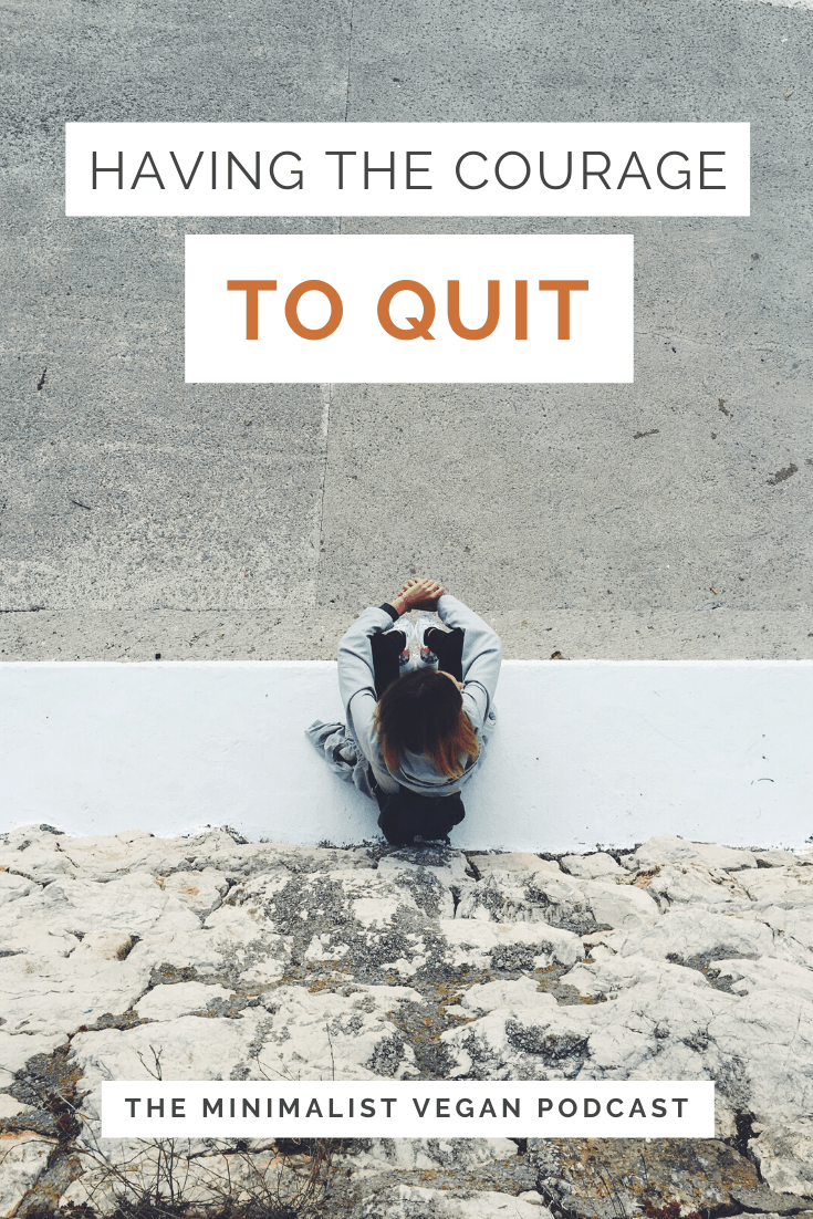 Having The Courage To Quit