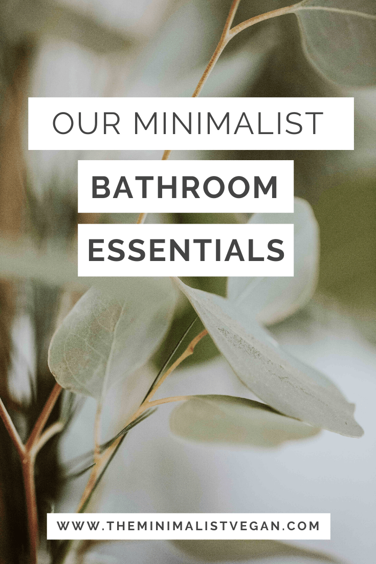 https://theminimalistvegan.com/wp-content/uploads/2019/07/Our-Minimalist-Bathroom-Essentials.png