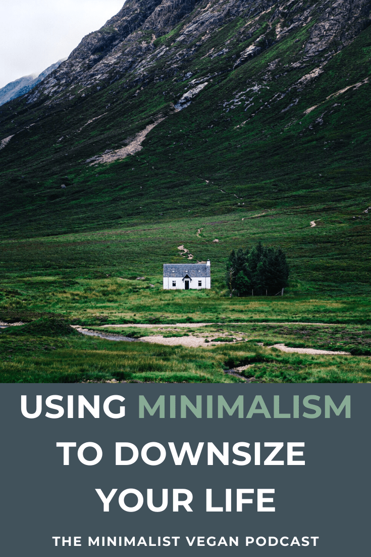 Using Minimalism To Downsize Your Life