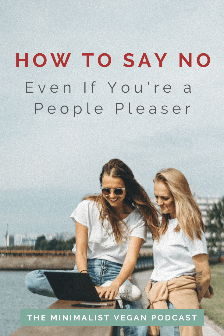 How To Say No: Even If You're a People Pleaser